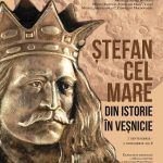 Expoziția „Ștefan cel Mare. Din istorie în veșnicie”, din 7 septembrie, la Piatra-Neamț
