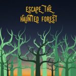 Escape The Haunted Forest, un eveniment care îţi oferă posibilitatea a-ţi testa abilitățile in situaţii limită
