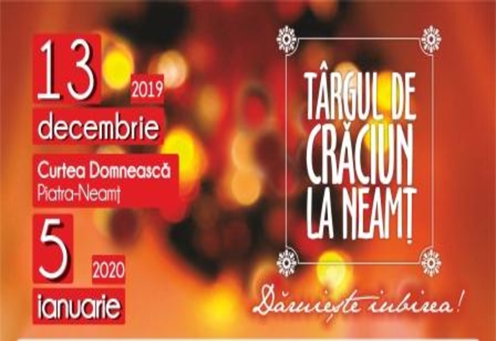 Târgul de Crăciun la Neamț- programul zilei de luni, 23 decembrie