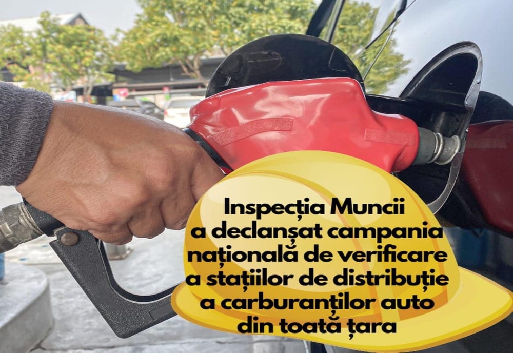 Inspecția Muncii a declanșat o campanie de verificare a stațiilor de distribuție a carburanților auto din toată țara