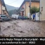 ALERTĂ maximă la Reșița: Potopul a făcut prăpăd – Mașini luate de ape, străzile s-au transformat în râuri – VIDEO