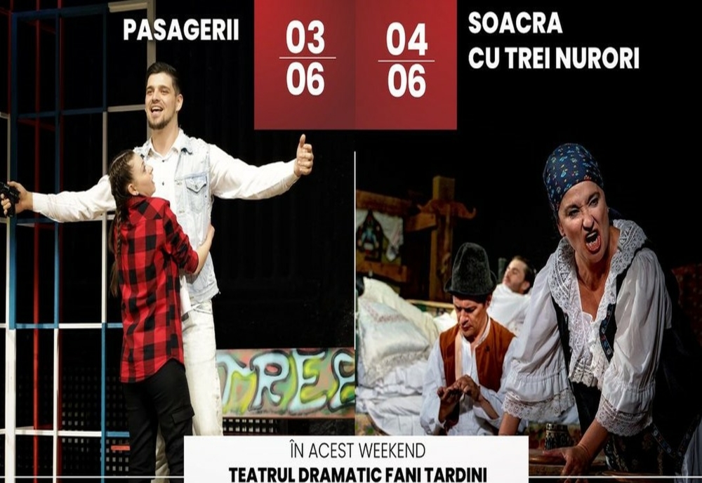 ”Pasagerii” și ”Soacra cu trei nurori” spectacolele Teatrului Dramatic „Fani Tardini” în zilele de 3 și 4 iunie