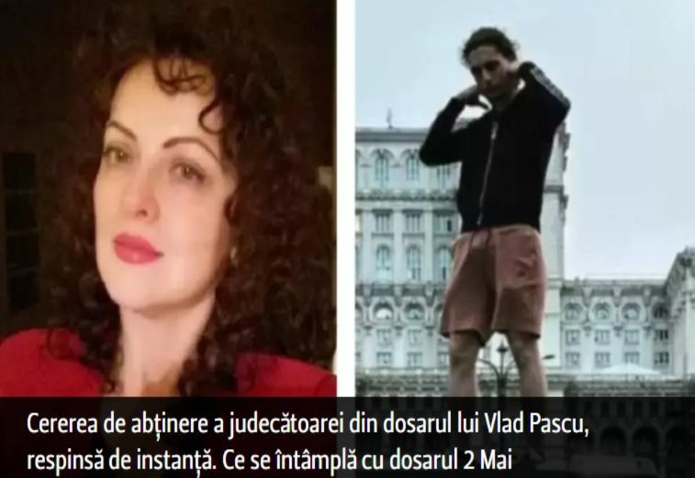 Cererea de abţinere a judecătoarei din dosarul lui Vlad Pascu, respinsă de instanță